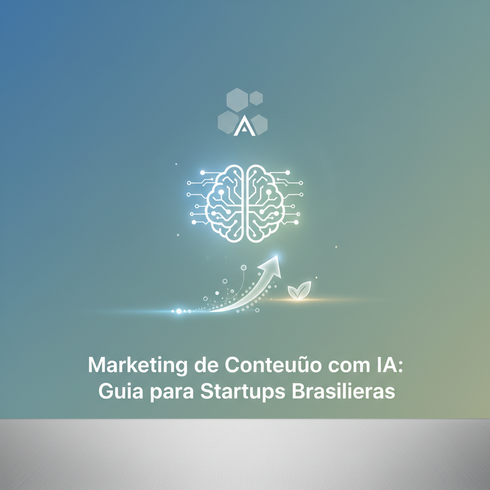 Marketing de Conteúdo com IA: Guia para Startups Brasileiras