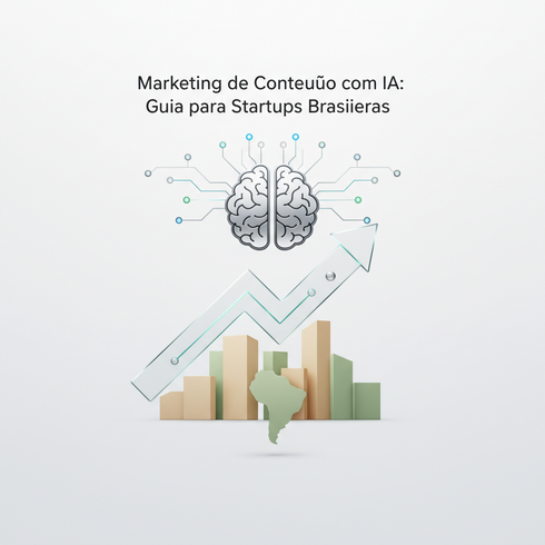 Marketing de Conteúdo com IA: Guia para Startups Brasileiras